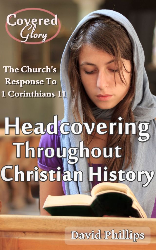 上图：《Headcovering Throughout Christian History》一书详细回顾了基督徒蒙头的历史，以及历代神学家、教会领袖对蒙头意义的阐述。